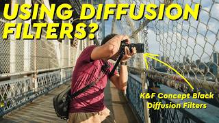 Why You Should Try Diffusion Filters: K&F Black Diffusion Filter Impressions
