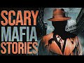 6 true scary mafia gang stories