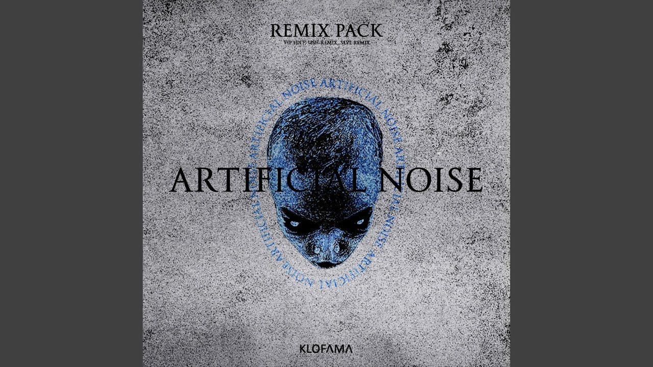 ARTIFICIAL NOISE (VIP Edit)