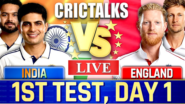 Live: IND vs ENG, 1st TEST, Day 1 , Live Cricket Match Today, Cricket Live, India vs England Test