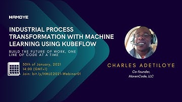 HMLE 2021: Industrial Process Transformation With Machine Learning Using Kubeflow
