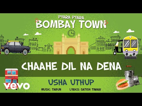 Chaahe Dil Na Dena - Official Full Song | Pyara Pyara Bombay Town | Usha Uthup