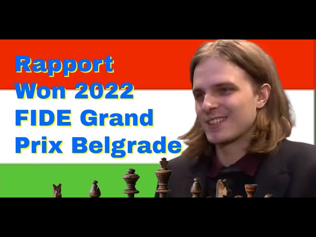 Richard Rapport wins FIDE Belgrade GP 2022 Rapport defeated Dmitry