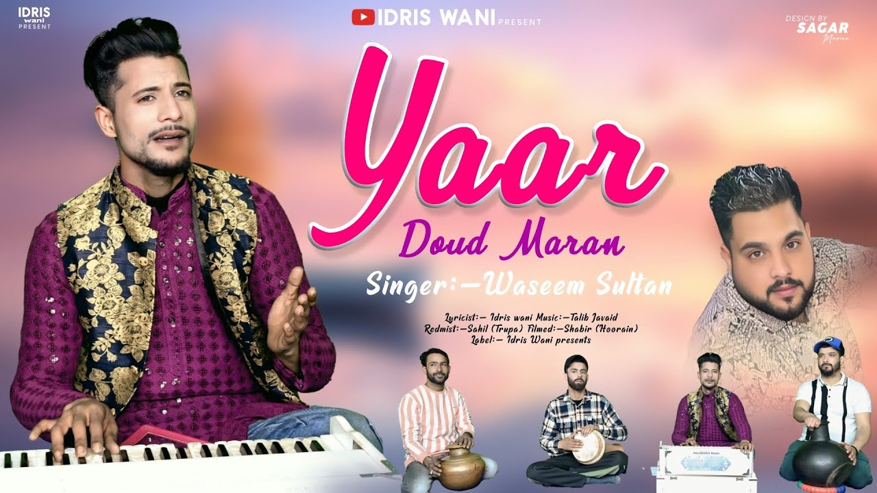 Yaare Doud Maran |Waseem Sultan | lyrics Idris Wani NEW KASHMIRI SONG 