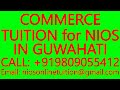 COMMERCE TUITION for NIOS IN GUWAHATI- SECONDARY &amp; SENIOR SECONDARY- MATHEMATICS, SCIENCE, PHYSICS