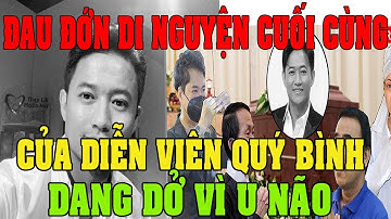 Xót Xa Di Nguyện Cuối Cùng Của Nghệ Sĩ Quý Bình Và Ước Mở Tuổi 42 Còn Dang Dở | Bí Quyết Thành Tài