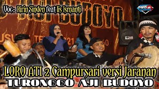 LORO ATI 2 Campursari vocal (Ririn Sinden feat Iis Ismanti) Versi Jaranan Turonggo Aji Budoyo Batam