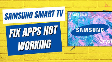 How to Fix All Problems of Apps Not Working, Crashing, Not Opening in Samsung Smart TV