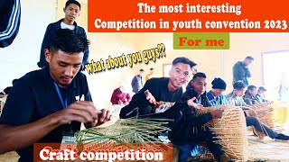 Most interesting competition in Konyak 69th youth convention 2023 craft competition
