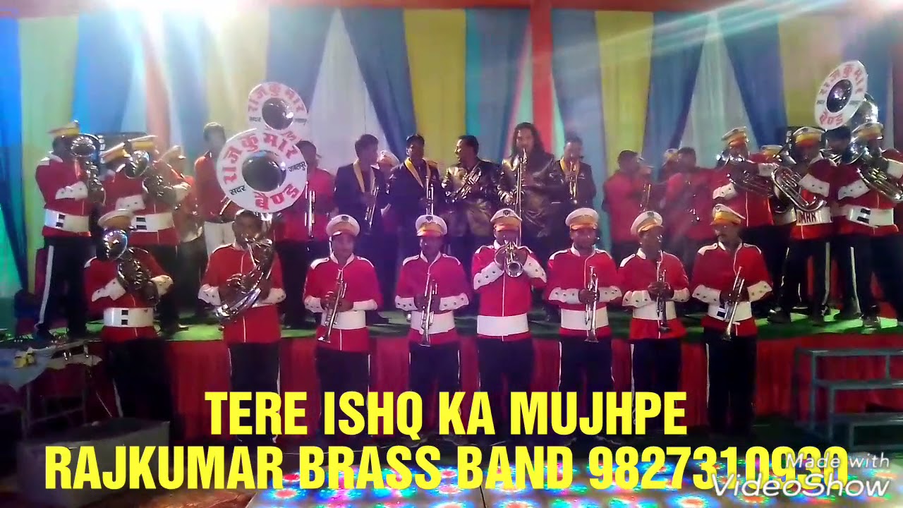 TERE ISHQ KA MUJHPE .PERFORMANCE  BY RAJKUMAR BRASS BAND