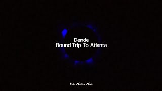 Video thumbnail of "Dende - Round Trip To Atlanta (Lyrics)"