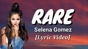 Selena Gomez - Rare (Lyrics)