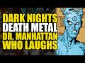 The Dr. Manhattan Who Laughs: Dark Nights Death Metal Part 1 | Comics Explained