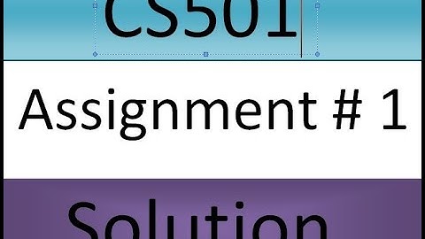 CS501 Assignment 1 Solution Spring 2020| CS501 assignment 1 solved 2020|