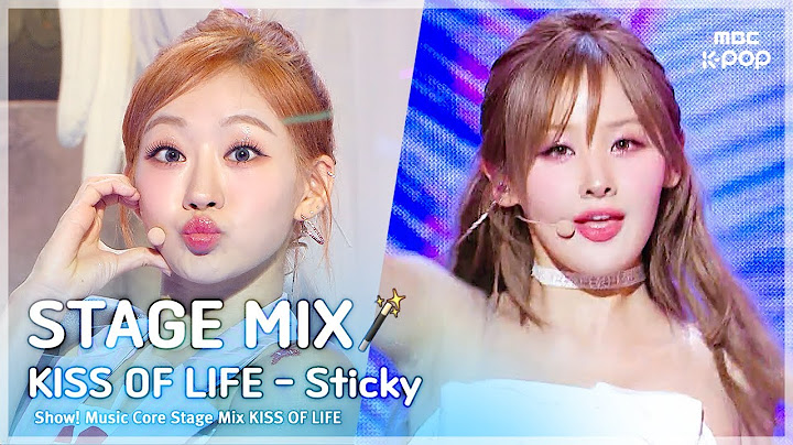 [STAGE MIX🪄] KISS OF LIFE (키스 오브 라이프) - Sticky | 쇼! 음악중심