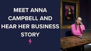 Meet Anna Campbell and Hear Her Business Story