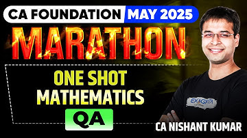 Mathematics One Shot Revision | CA Foundation Quantitative Aptitude May 25 | By CA Nishant Kumar