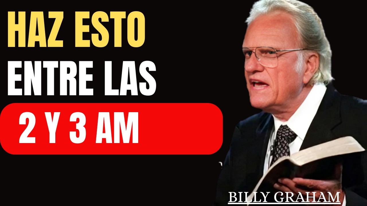 Si Te Despiertas Entre las 2AM y 3AM, Haz Estas 3 Cosas | Mensaje  Inspirado en Billy Graham