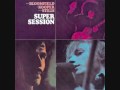 Bloomfield, Kooper, Stills - Super Session - 03 - Man's Temptation