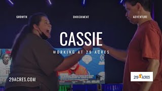 Working at 29 Acres- Meet Cassie!