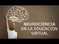 🧠 NEUROCIENCIA EN LA EDUCACIÓN VIRTUAL 👩‍💻🧑‍💻│Conferencia Magistral