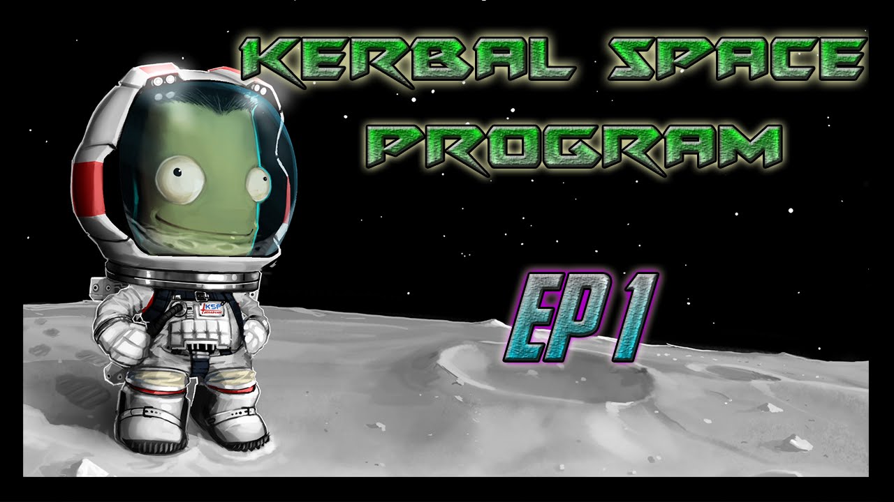 Kerbal Space Program EP 1 - YouTube