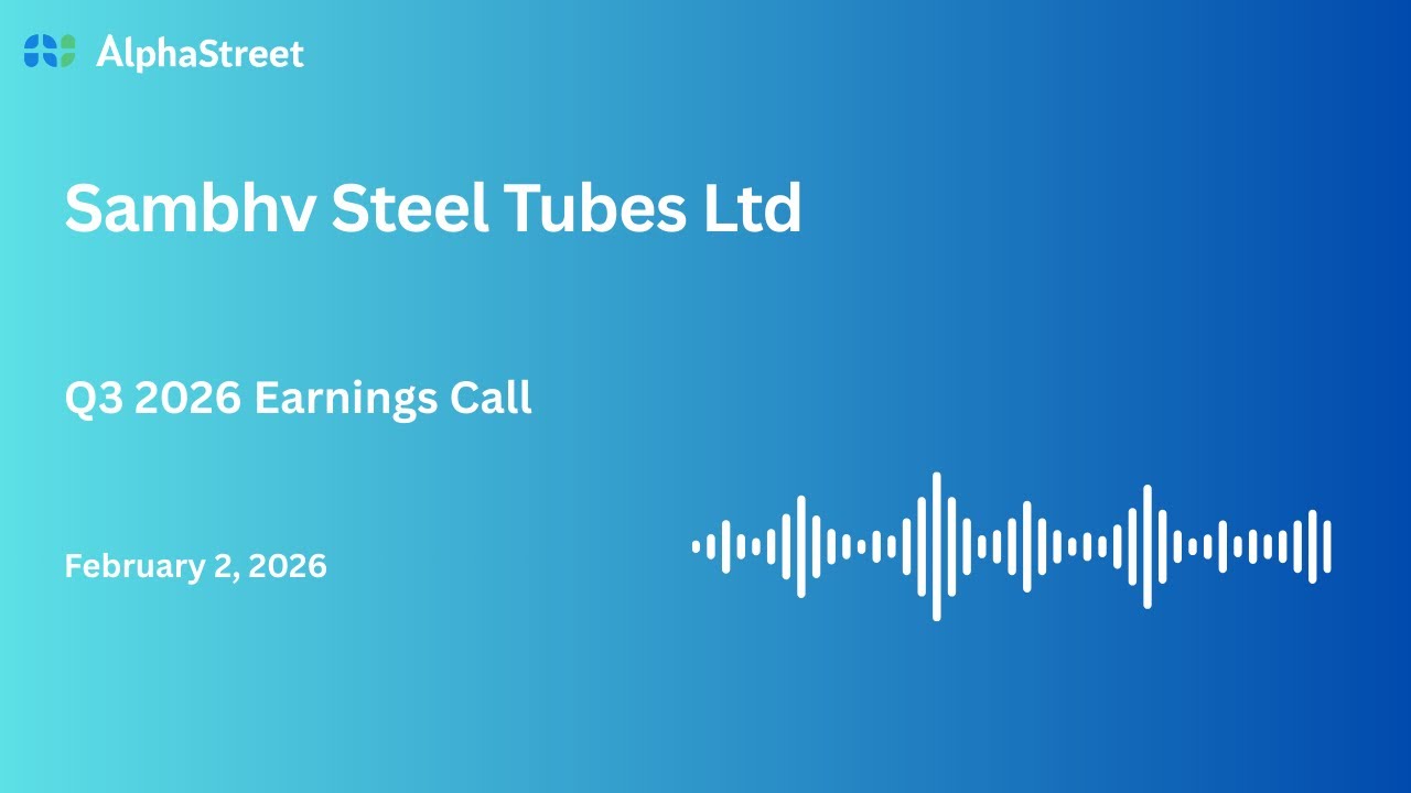 Sambhv Steel Tubes Ltd Q3 FY2025-26 Earnings Conference Call