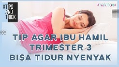 Tip Agar Ibu Hamil Trimester 3 Bisa Tidur Nyenyak - Durasi: 2.01. 