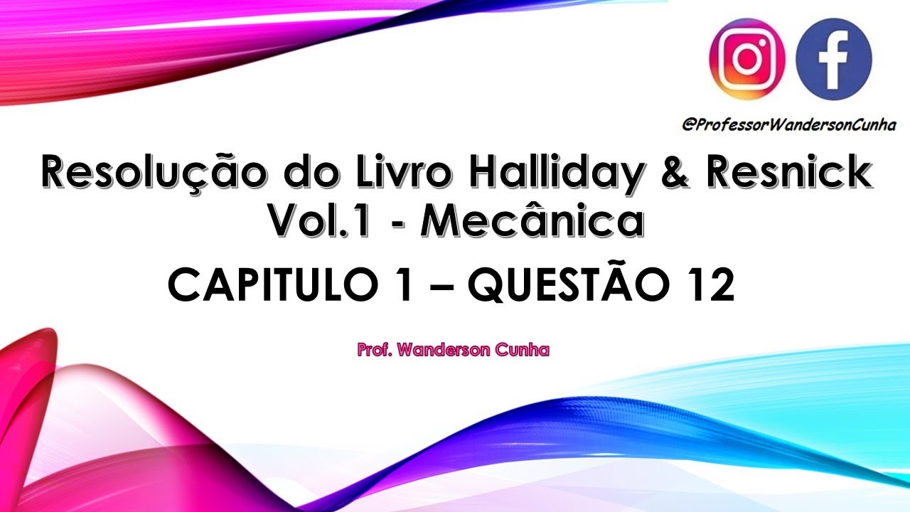 Questão 1.12 Resolução do Halliday & Resnick Vol.1 Mecânica YouTube