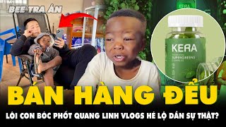 CỰC CĂNG: Sau vụ kẹo Kera, Lôi con BÓC PHỐT Quang Linh Vlogs BÁN HÀNG ĐỂU. Fan nhận ra thì đã muộn