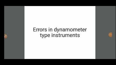 EMI-module2 part 2 errors in dynamometer type instruments