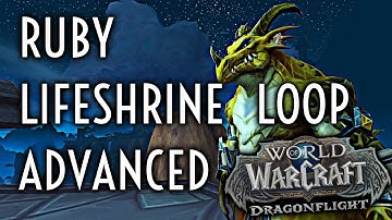 WoW Guide - [Advanced Gold] Ruby Lifeshrine Loop