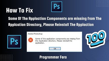 حل مشكلة Some Of The Applaction Components are missing from The Applcation في فوتوشوب