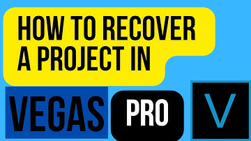 How to Recover a Project File on VEGAS PRO using a Backup File