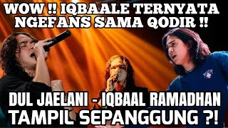 DUL JAELANI DAPET BOCORAN : IQBAAL RAMADHAN NGEFANS QODIR !! DUL - IQBAAL BAKAL TAMPIL SEPANGGUNG ?!