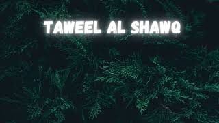 Taweel Al Shawq Slowed Reverb Slowed Nasheeds 