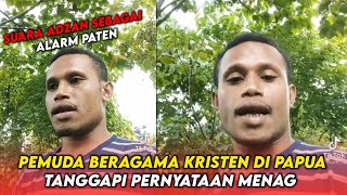Pemuda Beragama Kristen di Papua Tanggapi Pernyataan Menag: SUARA ADZAN SEBAGAI ALARM PATEN
