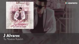 Tu Nueva Ilusion - J Alvarez Le Canta Al Amor Audio