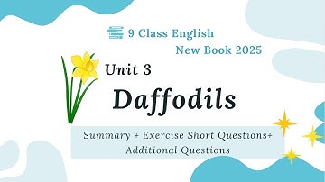 9th English New Book 2025| Unit 3 Daffodils || Daffodiles summary|l Unit 3 exercise short questions