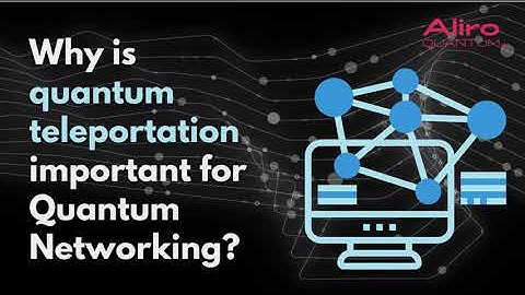 Why is teleportation important for quantum networking?
