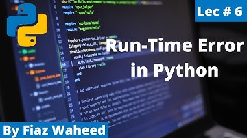 Runtime Error in Python, Lec#6 |Python Complete Course for Beginners in Urdu/Hindi 2021