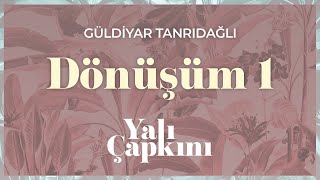 Dönüşüm 1 (Yalı Çapkını Original Soundtrack Vol.2) - Güldiyar Tanrıdağlı Resimi