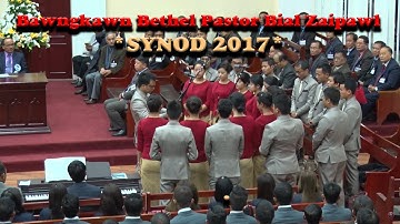 BAWNGKAWN BETHEL PASTOR BIAL ZAIPAWL | ZION PATHIAN KHAWPUI | SYNOD 2017