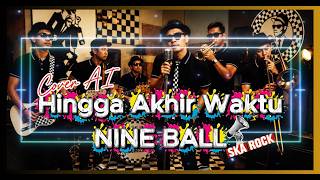 Lagu semangat kerja — Hingga Akhir Waktu SKA (Nine Ball) viral tiktok 2026 | Top Indonesia Song 2026
