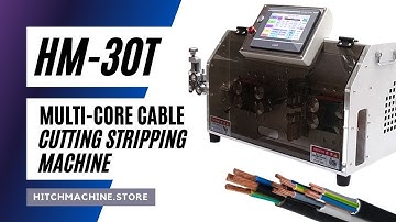HM30T Multicore Cable Cutting & Stripping Machine - www.hitchmachine.store