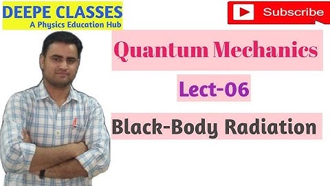 Quantum Mechanics Lect-06(Black-Body Radiation..)