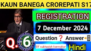 KBC 7 December Registration Question Answer | KBC Registration 2024 | KBC Registrations Question 6