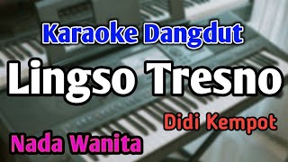 LINGSO TRESNO - KARAOKE || NADA WANITA CEWEK || Didi Kempot || Audio HQ || Live Keyboard