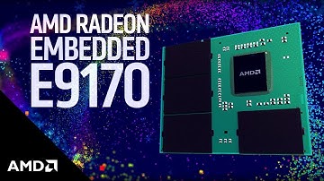 Power Efficient AMD Embedded Radeon™ E9170 GPUs