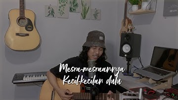 Mesra-mesraannya kecil-kecilan dulu - Sal Priadi (Cover)